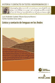 Title: Léxico y contacto de lenguas en los Andes, Author: Luis Florentino Andrade Ciudad