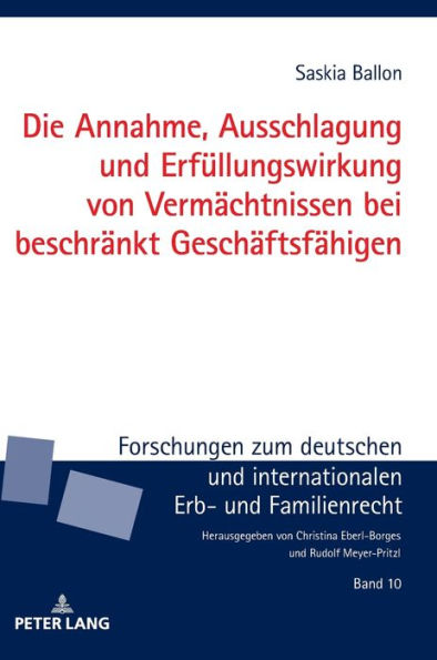 Die Annahme, Ausschlagung und Erfuellungswirkung von Vermaechtnissen bei beschraenkt Geschaeftsfaehigen