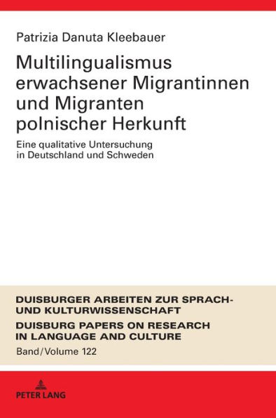 Multilingualismus erwachsener Migrantinnen und Migranten polnischer Herkunft: Eine qualitative Untersuchung in Deutschland und Schweden