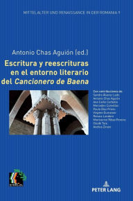 Title: Escritura y reescrituras en el entorno literario del «Cancionero de Baena», Author: Christoph Oliver Mayer