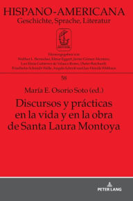 Title: Discursos y prácticas en la vida y en la obra de Santa Laura Montoya, Author: María Osorio Soto