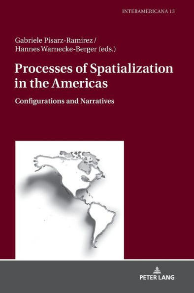 Processes of Spatialization in the Americas: Configurations and Narratives