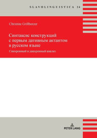 Title: Sintaksis konstrukcij s pervym dativnym aktantom. Sinxronnyj i diaxronnyj analiz, Author: Christine Grillborzer