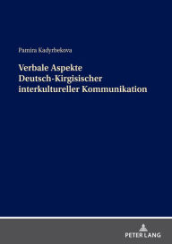 Title: Verbale Aspekte Deutsch-Kirgisischer interkultureller Kommunikation, Author: Pamira Kadyrbekova