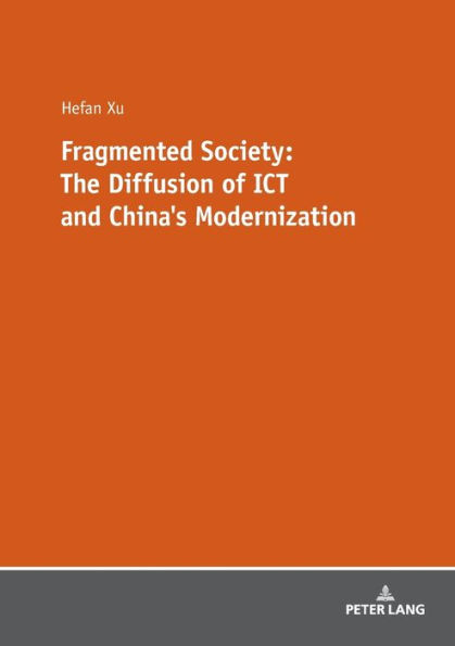 Fragmented Society: The Diffusion of ICT and China's Modernization