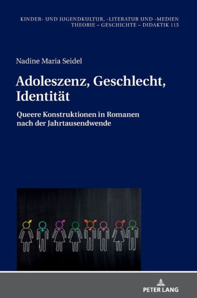 Adoleszenz, Geschlecht, Identitaet: Queere Konstruktionen in Romanen nach der Jahrtausendwende