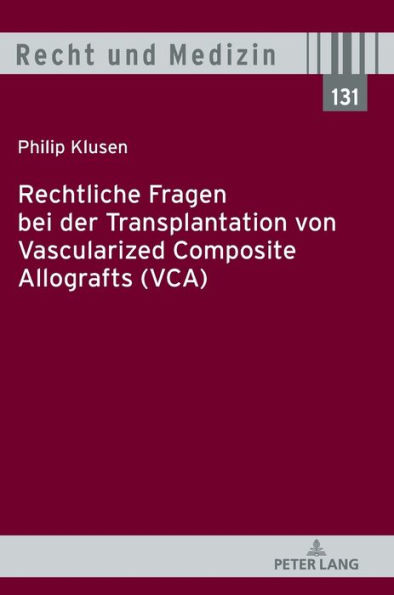 Rechtliche Fragen bei der Transplantation von Vascularized Composite Allografts (VCA)
