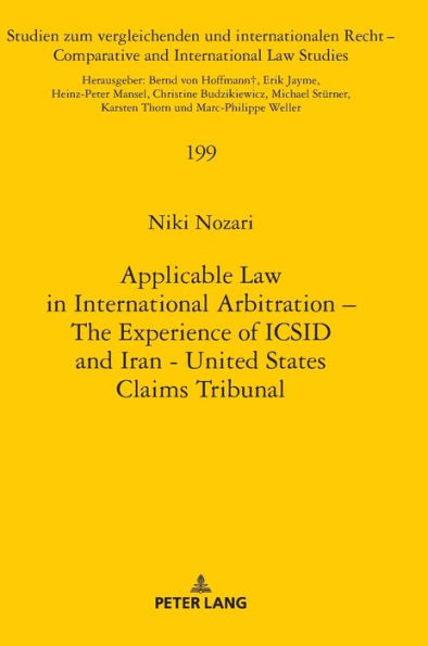 Applicable Law in International Arbitration - The Experience of ICSID and Iran-United States Claims Tribunal