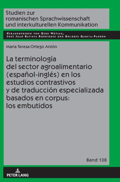 La terminología del sector agroalimentario (español-inglés) en los estudios contrastivos y de traducción especializada basados en corpus: los embutidos