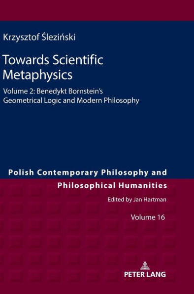 Towards Scientific Metaphysics, Volume 2: Benedykt Bornstein's Geometrical Logic and Modern Philosophy