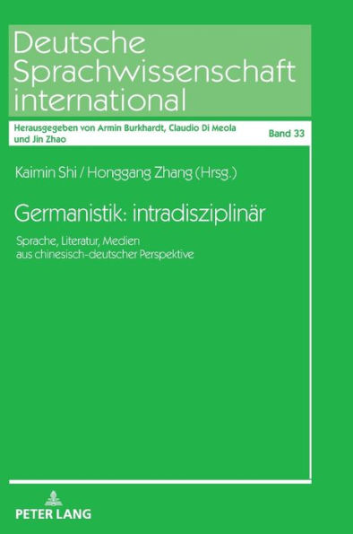 Germanistik: intradisziplinaer: Sprache, Literatur, Medien aus chinesisch-deutscher Perspektive