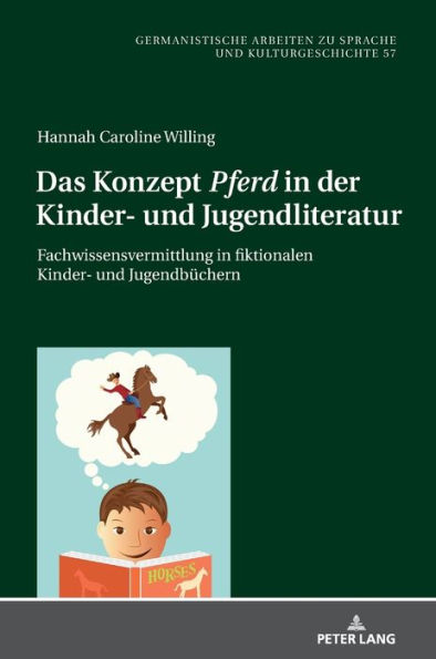 Das Konzept «Pferd» in der Kinder- und Jugendliteratur: Fachwissensvermittlung in fiktionalen Kinder- und Jugendbuechern