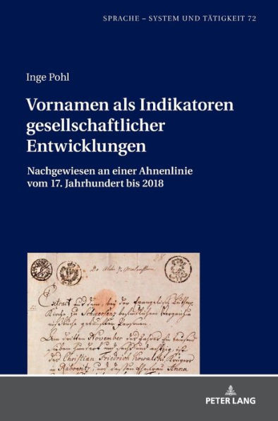 Vornamen als Indikatoren gesellschaftlicher Entwicklungen: Nachgewiesen an einer Ahnenlinie vom 17. Jahrhundert bis 2018