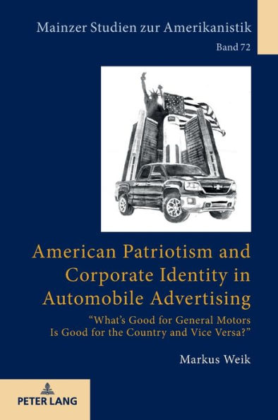 American Patriotism and Corporate Identity in Automobile Advertising: «What's Good for General Motors Is Good for the Country and Vice Versa?»