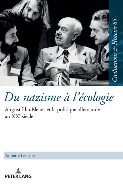 Du nazisme à l'écologie: August Haußleiter et la politique allemande au XXe siècle