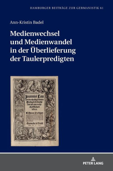 Medienwechsel und Medienwandel in der Ueberlieferung der Taulerpredigten