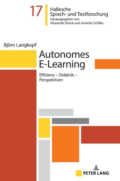 Autonomes E-Learning: Effizienz - Didaktik - Perspektiven