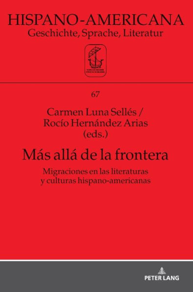 Más allá de la frontera: Migraciones en las literaturas y culturas hispano-americanas