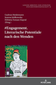 Title: #Engagement. Literarische Potentiale nach den Wenden: Band 1, Author: Gudrun Heidemann