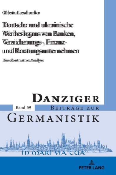 Deutsche und ukrainische Werbeslogans von Banken,Versicherungs-, Finanz und Beratungsunternehmen: Eine kontrastive Analyse