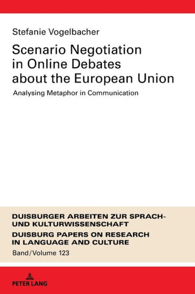 Scenario Negotiation in Online Debates about the European Union: Analysing Metaphor in Communication