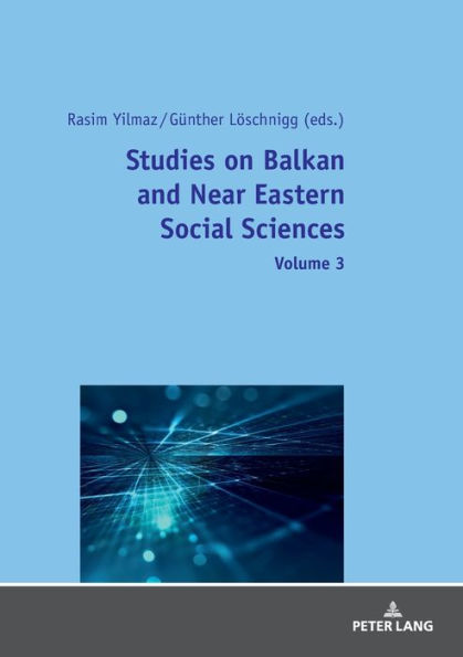 Studies on Balkan and Near Eastern Social Sciences - Volume 3 / Edition 1