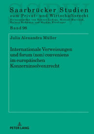 Title: Internationale Verweisungen und forum (non) conveniens im europaeischen Konzerninsolvenzrecht, Author: Julia Alexandra Müller