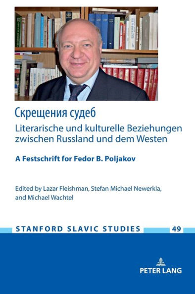 ????????? ?????: Literarische und kulturelle Beziehungen zwischen Russland und dem Westen: A Festschrift for Fedor B. Poljakov