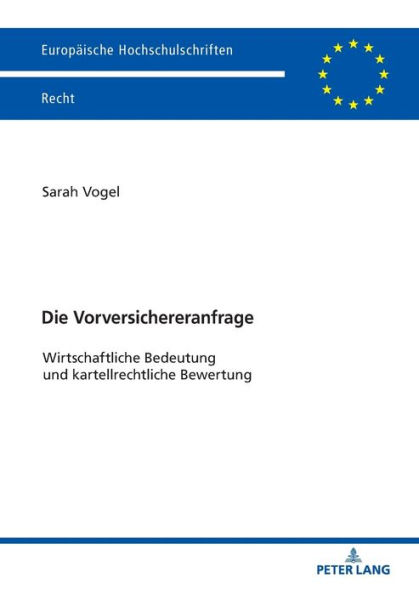 Die Vorversichereranfrage: Wirtschaftliche Bedeutung und kartellrechtliche Bewertung