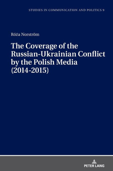 The Coverage of the Russian-Ukrainian Conflict by the Polish Media (2014-2015)
