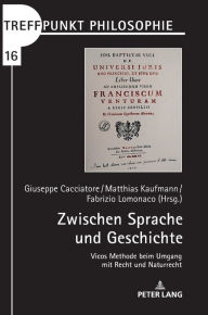 Title: Zwischen Sprache und Geschichte: Vicos Methode beim Umgang mit Recht und Naturrecht, Author: Matthias Kaufmann
