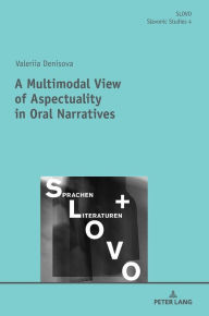 Title: A Multimodal View of Aspectuality in Oral Narratives, Author: Valeriia Denisova