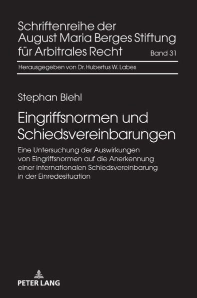 Eingriffsnormen und Schiedsvereinbarungen: Eine Untersuchung der Auswirkungen von Eingriffsnormen auf die Anerkennung einer internationalen Schiedsvereinbarung in der Einredesituation