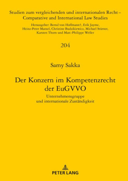 Der Konzern im Kompetenzrecht der EuGVVO: Unternehmensgruppe und internationale Zustaendigkeit