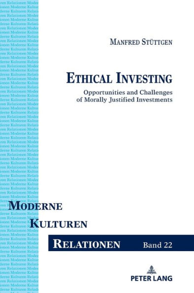 Ethical Investing: Opportunities and Challenges of Morally Justified Investments