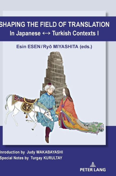 Shaping the Field of Translation In Japanese ? Turkish Contexts I