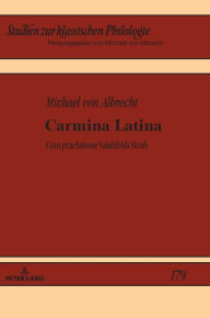 Title: Carmina Latina: Cum praefatione Valahfridi Stroh, Author: Michael Albrecht