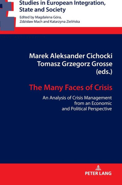 The Many Faces of Crisis: An Analysis of Crisis Management from an Economic and Political Perspective / Edition 1