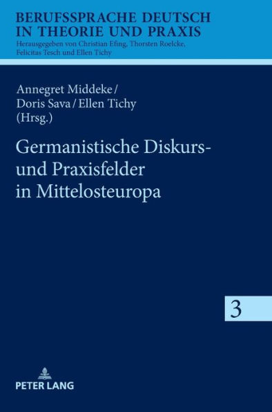 Germanistische Diskurs- und Praxisfelder in Mittelosteuropa