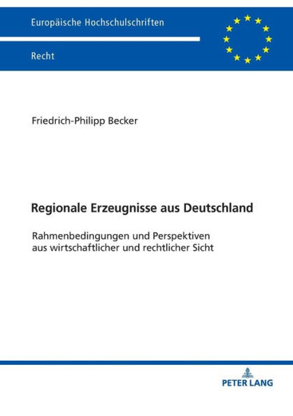 Regionale Erzeugnisse aus Deutschland: Rahmenbedingungen und Perspektiven aus wirtschaftlicher und rechtlicher Sicht