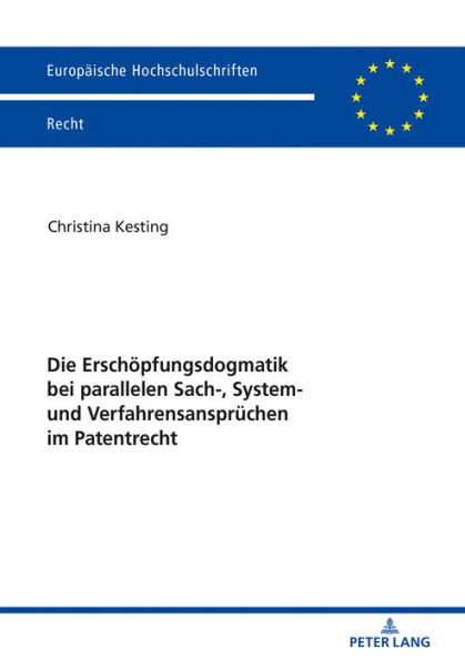 Die Erschoepfungsdogmatik bei parallelen Sach-, System- und Verfahrensanspruechen im Patentrecht: Moegliche Loesungen zur Unterbindung der Doppelverwertungsmoeglichkeit bei Anwendung des Erschoepfungsgrundsatzes