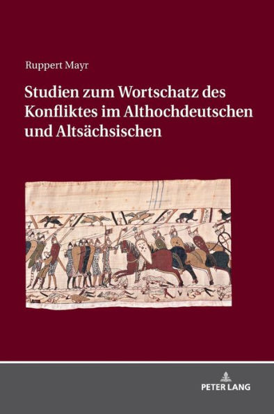 Studien zum Wortschatz des Konfliktes im Althochdeutschen und Altsaechsischen