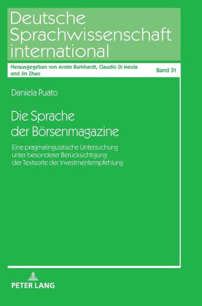 Die Sprache der Boersenmagazine: Eine pragmalinguistische Untersuchung unter besonderer Beruecksichtigung der Textsorte der Investmentempfehlung