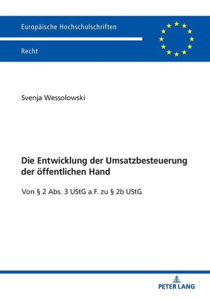 Die Entwicklung der Umsatzbesteuerung der oeffentlichen Hand: Von § 2 Abs. 3 UStG a.F. zu § 2b UStG