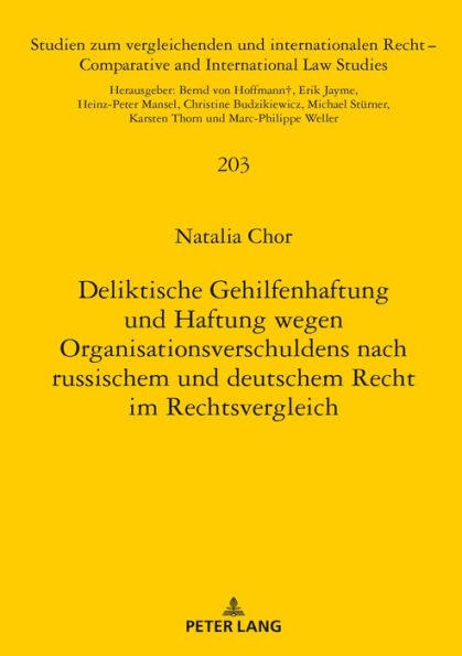 Deliktische Gehilfenhaftung und Haftung wegen Organisationsverschuldens nach russischem und deutschem Recht im Rechtsvergleich