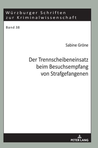 Der Trennscheibeneinsatz beim Besuchsempfang von Strafgefangenen