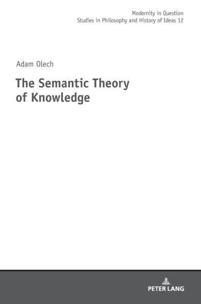 The Semantic Theory of Knowledge