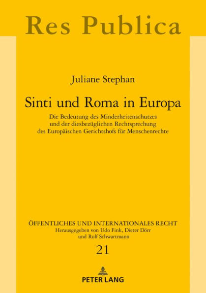Sinti und Roma in Europa: Die Bedeutung des Minderheitenschutzes und der diesbezueglichen Rechtsprechung des Europaeischen Gerichtshofs fuer Menschenrechte