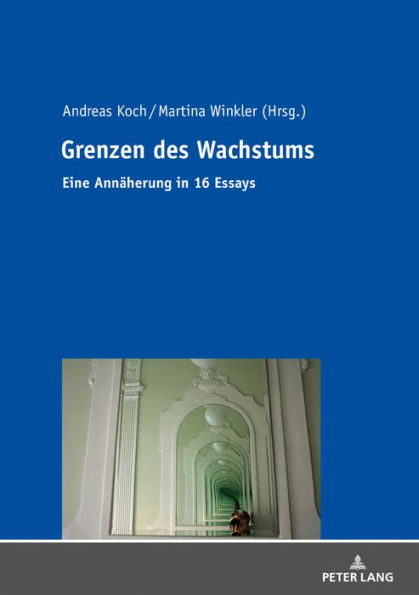 Grenzen des Wachstums: Eine Annaeherung in 16 Essays