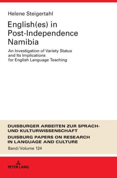 English(es) in Post-Independence Namibia: An Investigation of Variety Status and Its Implications for English Language Teaching